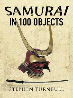 cover image of Samurai in 100 Objects